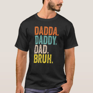 Camiseta Dadda Pai Pai Bruh Legal Pai Texto