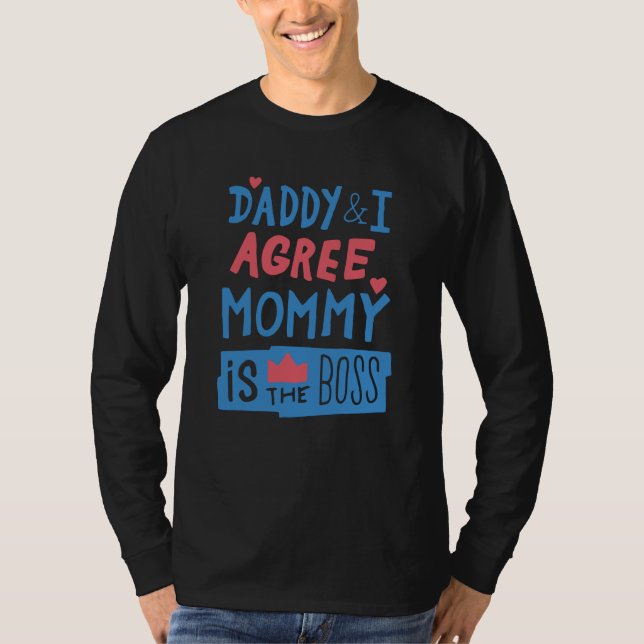 Camiseta Daddy and I agree Mommy is the boss (Frente)