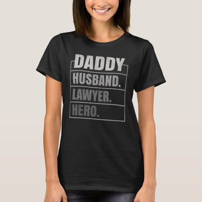Camiseta Daddy Husband Lawyer Hero Father's Day (Frente)