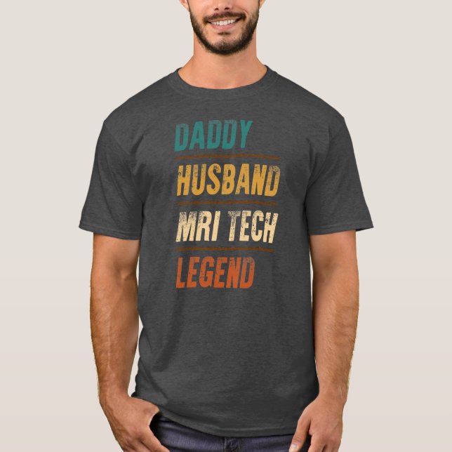 Camiseta Daddy Husband MRI Tech Legend MRI Technologist (Frente)