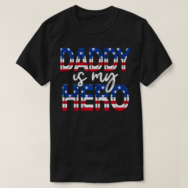 Camiseta Daddy is My Hero Fans Funny Farthers USA Flag 4th  (Frente do Design)