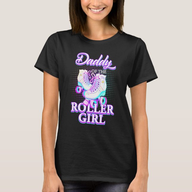 Camiseta Daddy Of Roller Girl Roller Skating Birthday Match (Frente)
