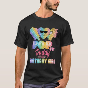 Camiseta Daddy Of The Birthday Pop it Girl Bday Party Funny