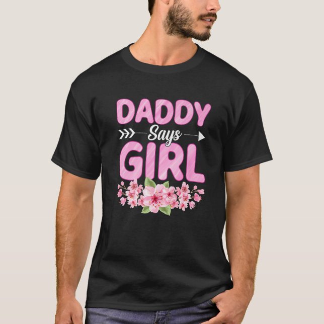 Camiseta Daddy Says Girl Funny Baby Shower Gender Reveal Pa (Frente)