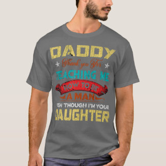 Camiseta Daddy Thank You For Teaching Me How To Be A Man Vi