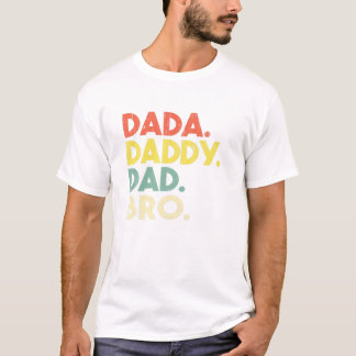 Camiseta Daddy to Dad to Bro Funny