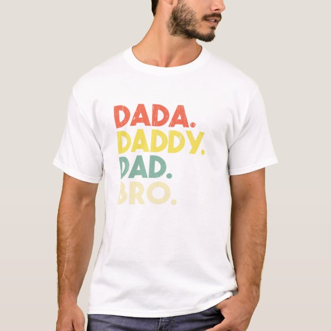 Camiseta Daddy to Dad to Bro Funny (Frente)