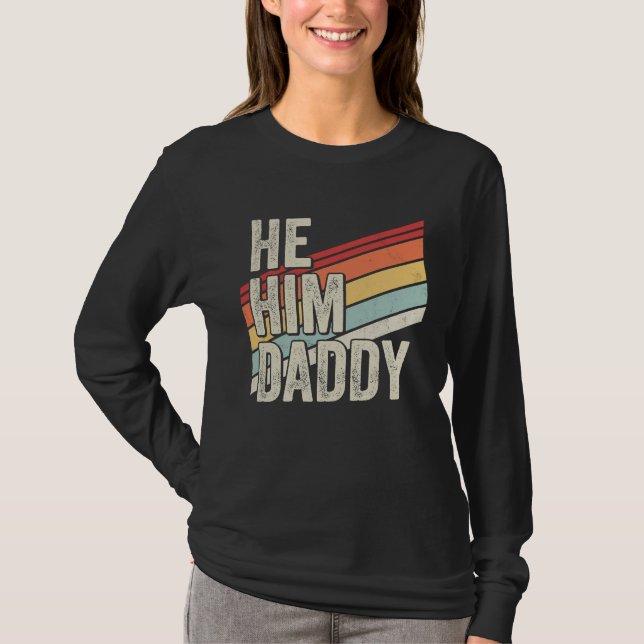 Camiseta Daddy  Valentine Quote  He Him Daddy (Frente)