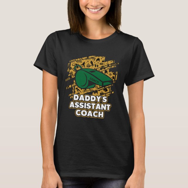 Camiseta Daddys Assistant Coach  Child Humor Son and Daught (Frente)