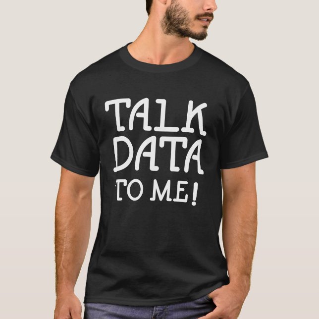 Camiseta Dados de Estatísticas de Ciência Fala Cotação de D (Frente)