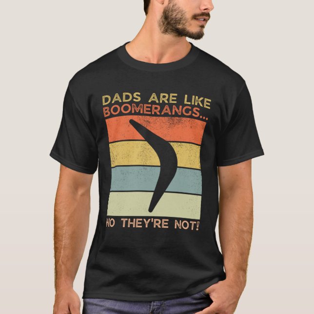 Camiseta Dads Are Like Boomerangs Dad Humor (Frente)