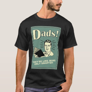 Camiseta Dads  Like Moms Only Smarter