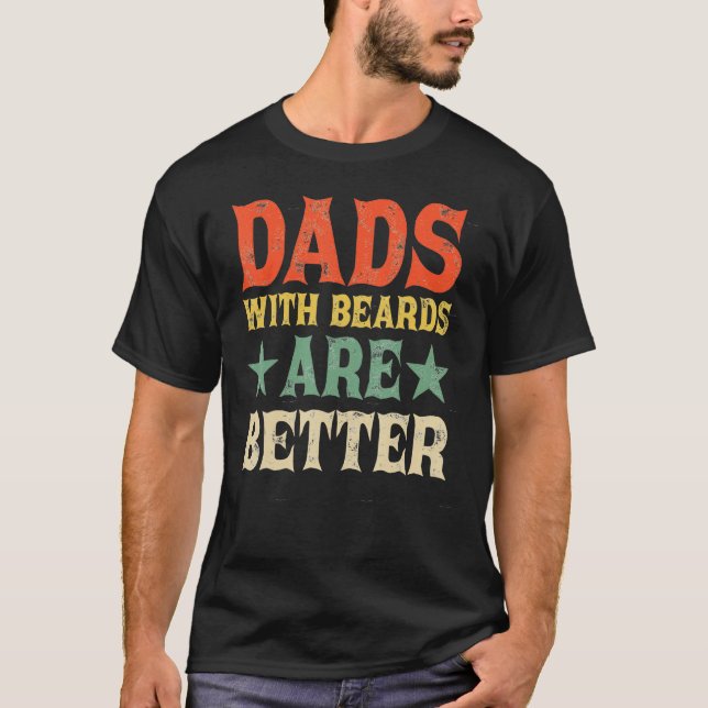 Camiseta Dads with Beards Are Better Dad  for Men Fathers D (Frente)