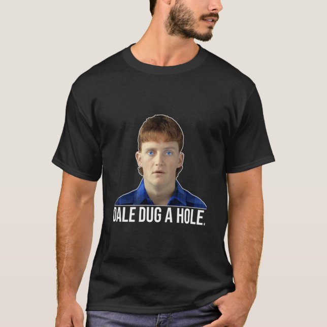 Camiseta Dale Dug a Hole Dale Kerrigan O Castelo Design C (Frente)