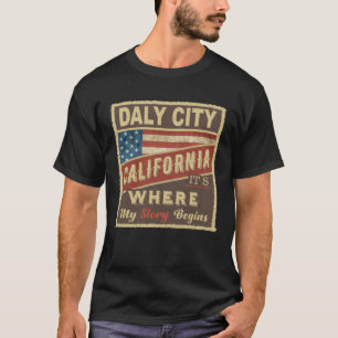 Camiseta DALY CITY, CA É onde minha história começa