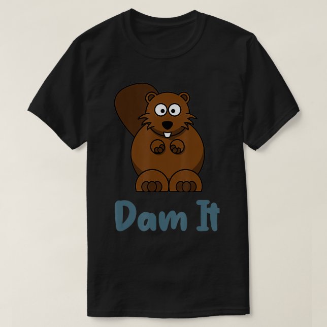 Camiseta Dam It Funny Beaver Animal Pun (Frente do Design)