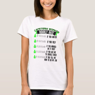 Camiseta Dama de Almoço de Taxa Horária do Trabalhador de C