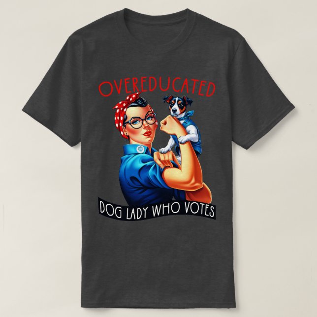 Camiseta Dama De Cachorros Com Sobreescolaridade Que Vota R (Frente do Design)