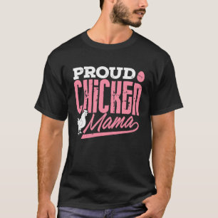 Camiseta Dama de Frango Mãe de Frango Orgulhosa Mulheres F