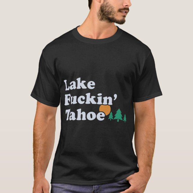 Camiseta Dama ofensiva engraçada do lago tahoe (Frente)