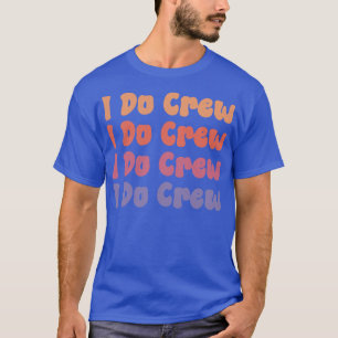 Camiseta Damas de Honra Eu Faço Equipe Retro Despedida de S