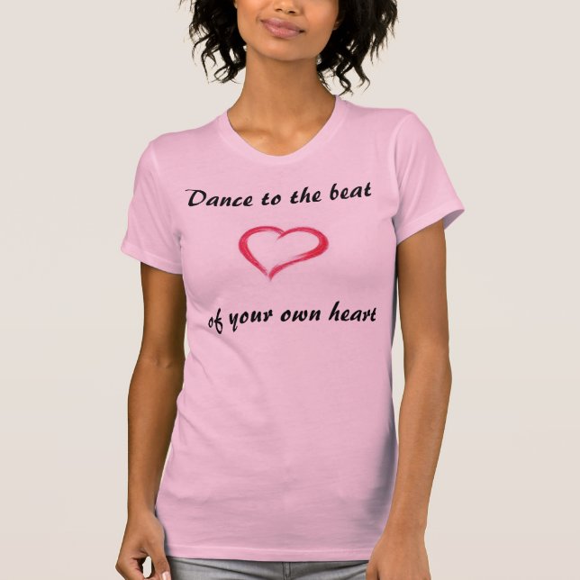 Camiseta Dança à batida de seu próprio coração (Frente)