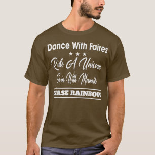 Camiseta Dança Com Fadas Chase Rainbows Engraçado Sarcástic