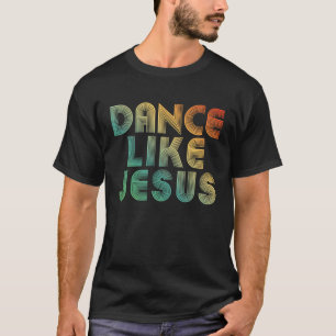Camiseta Dança Como Jesus Disco Retro Festa 1