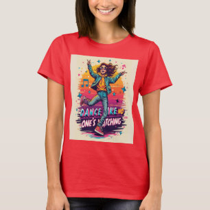 Camiseta Dança Como Ninguém está assistindo - Joyful e Free