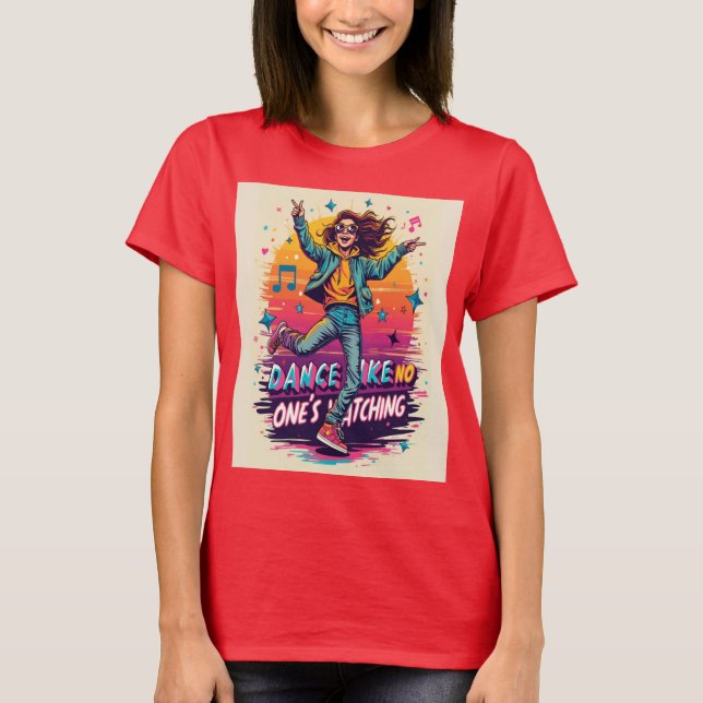 Camiseta Dança Como Ninguém está assistindo - Joyful e Free (Frente)
