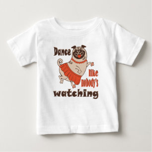 Camiseta Dança como se ninguém estivesse a observar Pug fem