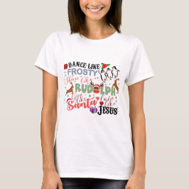 Camiseta Dança Como Um Brilho Sorrente Como Rudolph Dá