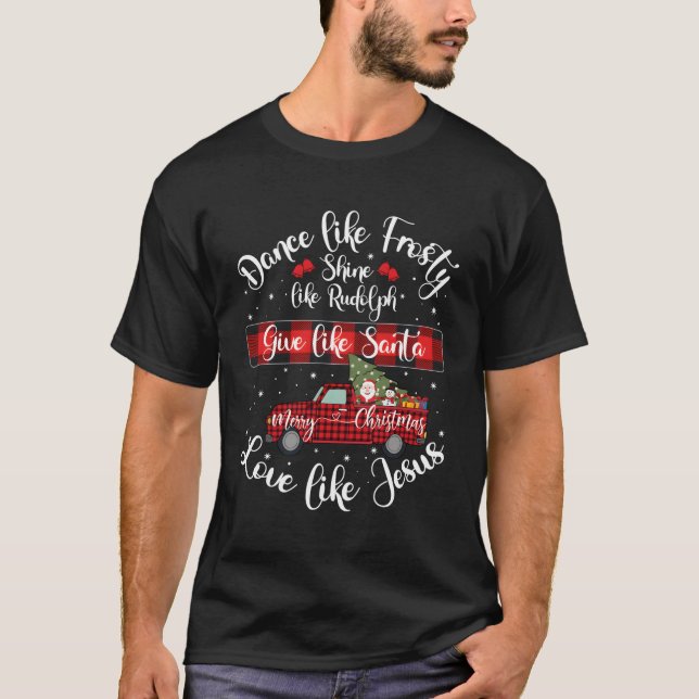 Camiseta Dança Como Um Brilho Sorridente Como Rudolph Amor  (Frente)