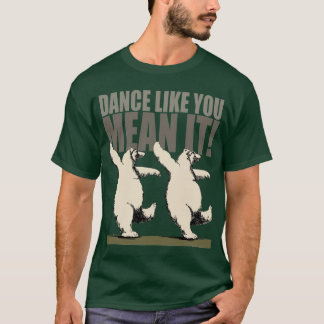 Camiseta Dança como você meio ele!