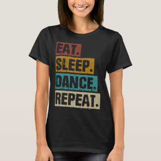 Camiseta Dança De Sono Repetir A Dança De Dança De Vintagem
