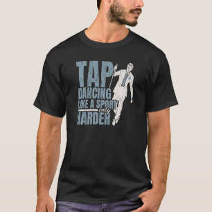 Camiseta Dança De Tap Como Um Esporte Apenas Dança De Tap M