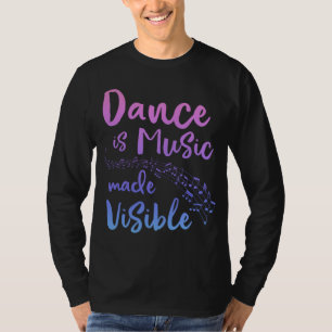 Camiseta DANÇA É MÚSICA FEITA VISÍVEL A Ballerinan Girls Wo