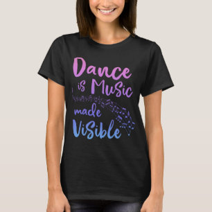 Camiseta DANÇA É MÚSICA FEITA VISÍVEL A Ballerinan Girls Wo