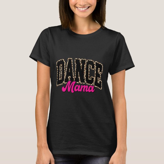 Camiseta Dança Mãe Leopardo Dançando Mamãe Mãe Meninas da V (Frente)