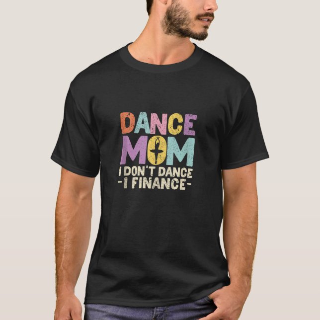 Camiseta Dança Mãe Não Danço Eu Financio Engraçado Dançando (Frente)