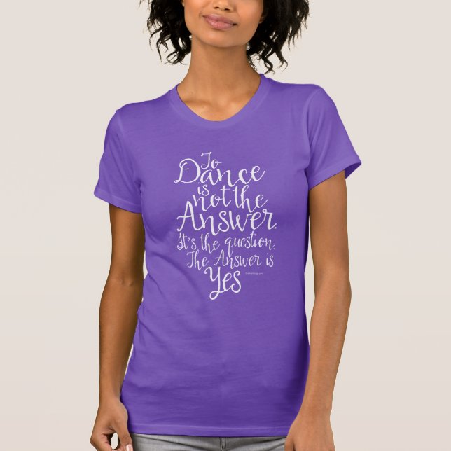 Camiseta Dança Não É A Resposta (Frente)