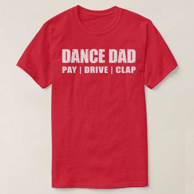 Camiseta DANÇA PAI Dança Considerando Pay Drive Clap Funny  (Frente do Design)