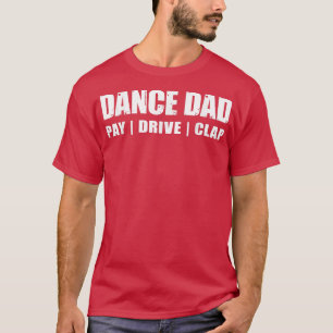 Camiseta DANÇA PAI Dança Considerando Pay Drive Clap Funny 