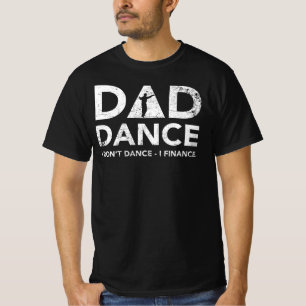 Camiseta Dança pai Não Danço Eu Financio