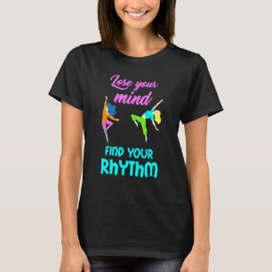 Camiseta Dança Perca Sua Mente Encontre Ritmo Paixão Alma S