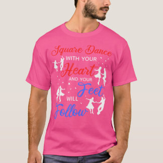 Camiseta Dança Quadrada Com Seu Coração E Seu Sentimento Se