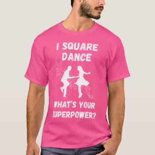 Camiseta Dança Quadrada Dança Quadrada Qual É Seu Superpode