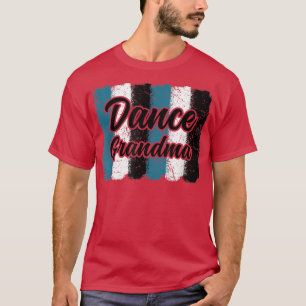 Camiseta Dança Vovó Escova Dança Pedra Dança Dançando Para