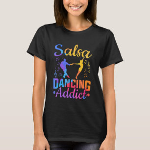 Camiseta Dançando latim Salsa Dancer Salsa Dançando Viciado
