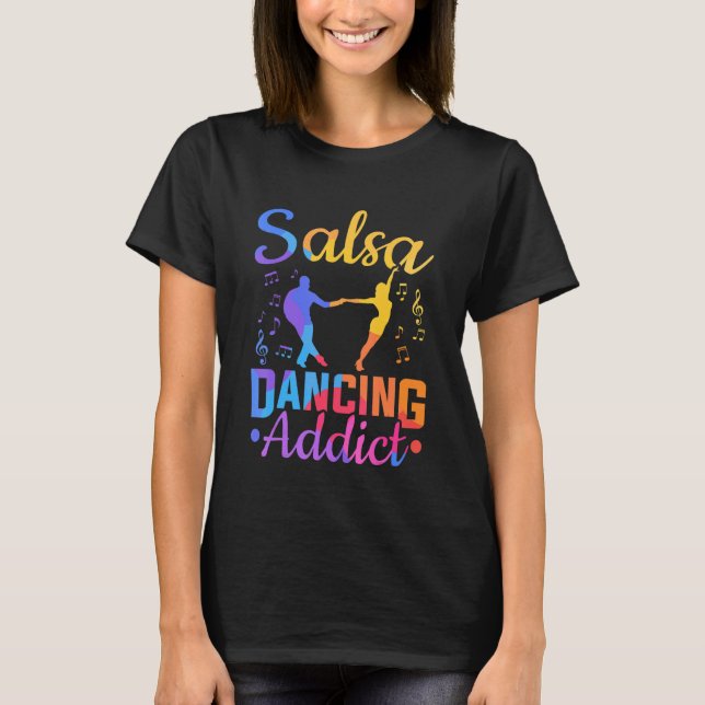 Camiseta Dançando latim Salsa Dancer Salsa Dançando Viciado (Frente)